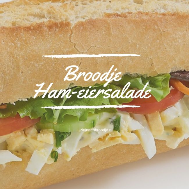 Broodje ham eiersalade